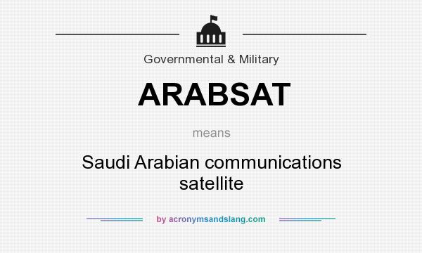 What does ARABSAT mean? It stands for Saudi Arabian communications satellite