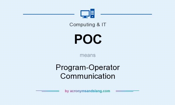 What does POC mean? It stands for Program-Operator Communication