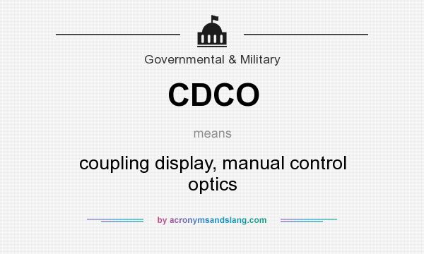 What does CDCO mean? It stands for coupling display, manual control optics