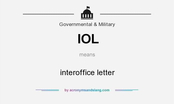 What does IOL mean? It stands for interoffice letter