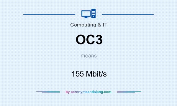 What does OC3 mean? It stands for 155 Mbit/s