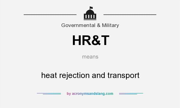 What does HR&T mean? It stands for heat rejection and transport