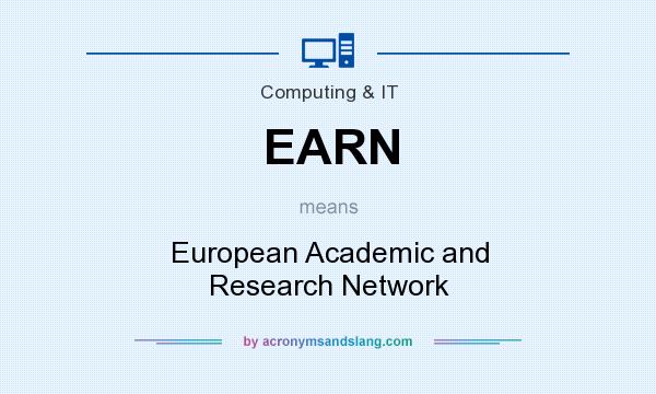 What does EARN mean? It stands for European Academic and Research Network