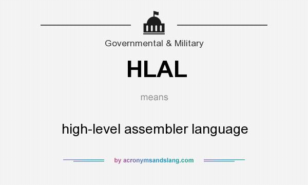What does HLAL mean? It stands for high-level assembler language