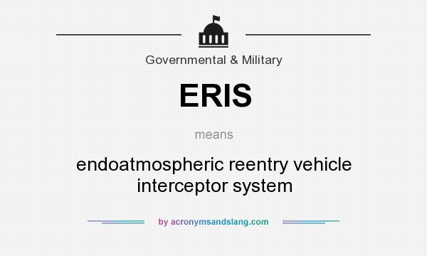 What does ERIS mean? It stands for endoatmospheric reentry vehicle interceptor system