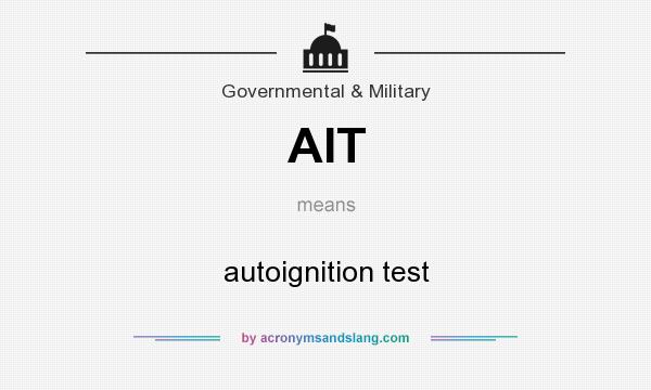 What does AIT mean? It stands for autoignition test