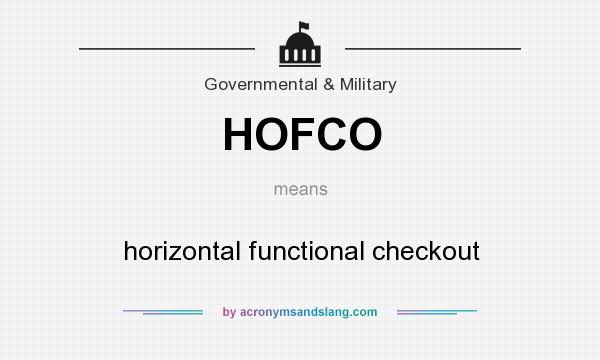 What does HOFCO mean? It stands for horizontal functional checkout
