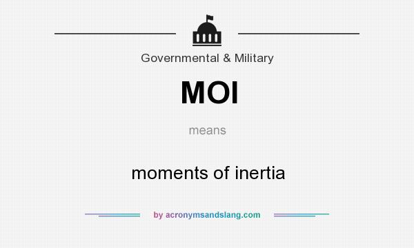 What does MOI mean? It stands for moments of inertia