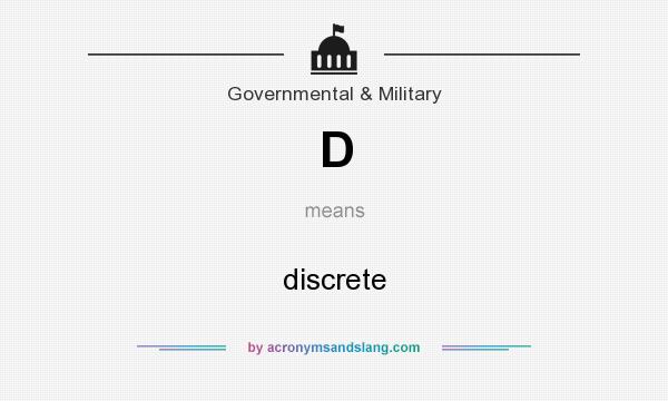 What does D mean? It stands for discrete