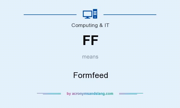 What does FF mean? It stands for Formfeed