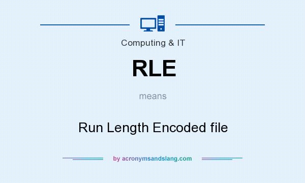 What does RLE mean? It stands for Run Length Encoded file