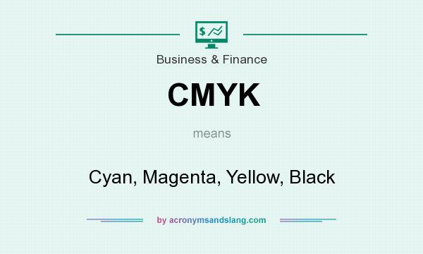 What does CMYK mean? It stands for Cyan, Magenta, Yellow, Black