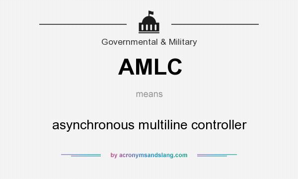 What does AMLC mean? It stands for asynchronous multiline controller