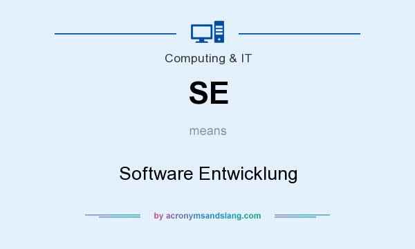 What does SE mean? It stands for Software Entwicklung