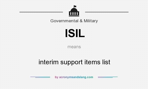 What does ISIL mean? It stands for interim support items list