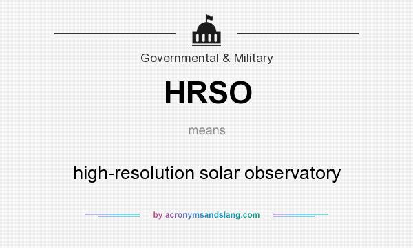 What does HRSO mean? It stands for high-resolution solar observatory