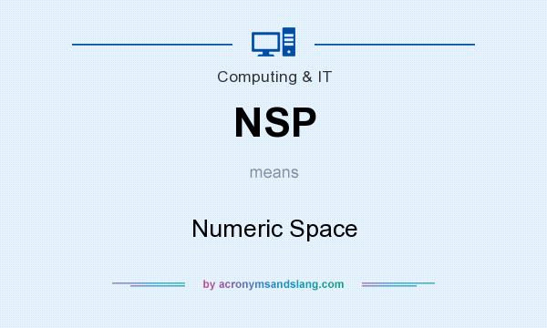 What does NSP mean? It stands for Numeric Space