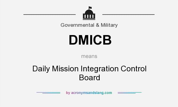 What does DMICB mean? It stands for Daily Mission Integration Control Board