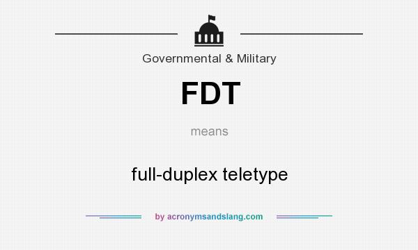 What does FDT mean? It stands for full-duplex teletype