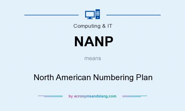 What does NANP mean? It stands for North American Numbering Plan