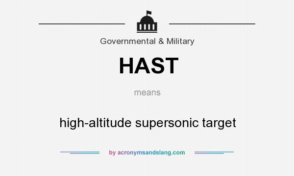 What does HAST mean? It stands for high-altitude supersonic target