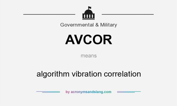 What does AVCOR mean? It stands for algorithm vibration correlation
