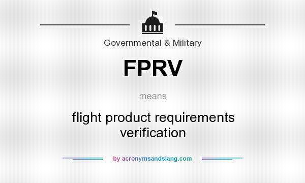 What does FPRV mean? It stands for flight product requirements verification