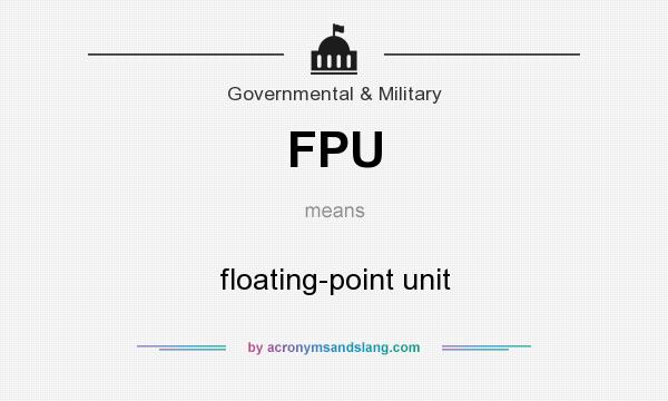 What does FPU mean? It stands for floating-point unit