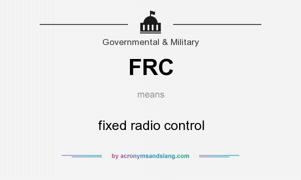What does FRC mean? It stands for fixed radio control