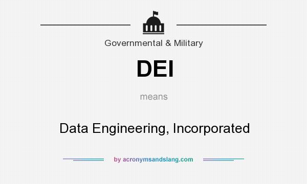 What does DEI mean? It stands for Data Engineering, Incorporated