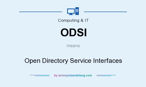 What does ODSI mean? It stands for Open Directory Service Interfaces
