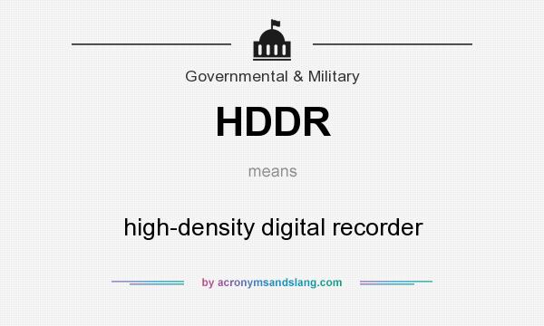 What does HDDR mean? It stands for high-density digital recorder