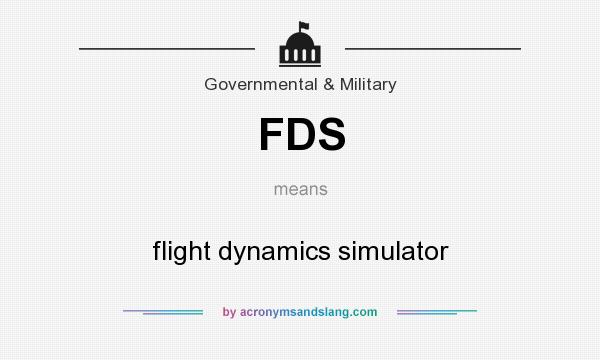 What does FDS mean? It stands for flight dynamics simulator