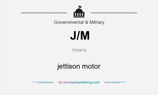 What does J/M mean? It stands for jettison motor