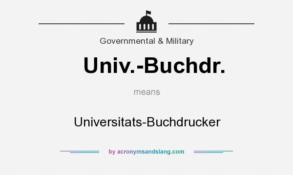 What does Univ.-Buchdr. mean? It stands for Universitats-Buchdrucker