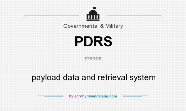 What does PDRS mean? It stands for payload data and retrieval system