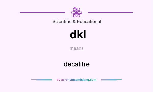 What does dkl mean? It stands for decalitre