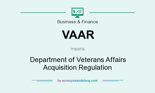 What does VAAR mean? It stands for Department of Veterans Affairs Acquisition Regulation