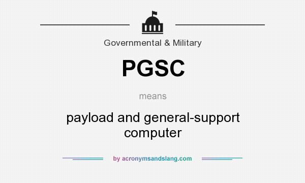 What does PGSC mean? It stands for payload and general-support computer