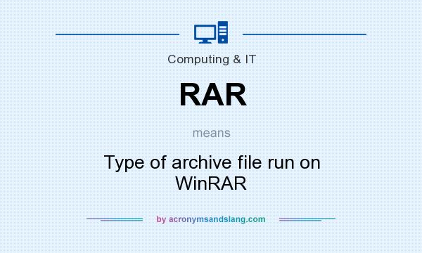 What does RAR mean? It stands for Type of archive file run on WinRAR