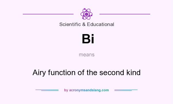 What does Bi mean? It stands for Airy function of the second kind