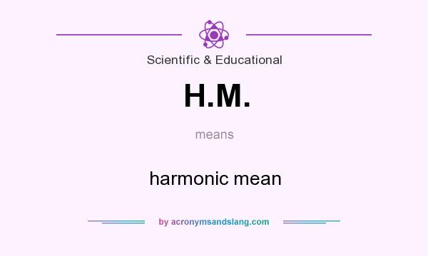 What does H.M. mean? It stands for harmonic mean