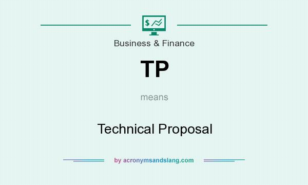 What does TP mean? It stands for Technical Proposal