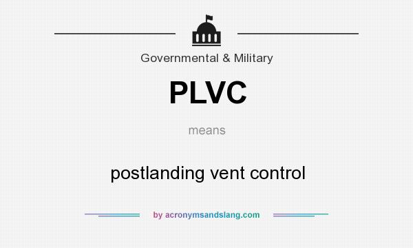What does PLVC mean? It stands for postlanding vent control