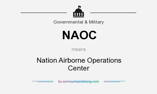 What does NAOC mean? It stands for Nation Airborne Operations Center