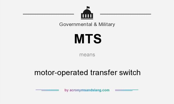 What does MTS mean? It stands for motor-operated transfer switch