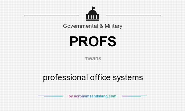 What does PROFS mean? It stands for professional office systems