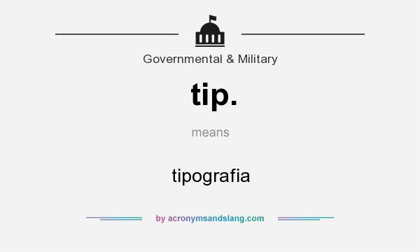 What does tip. mean? It stands for tipografia