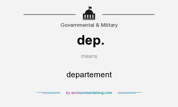 What does dep. mean? It stands for departement