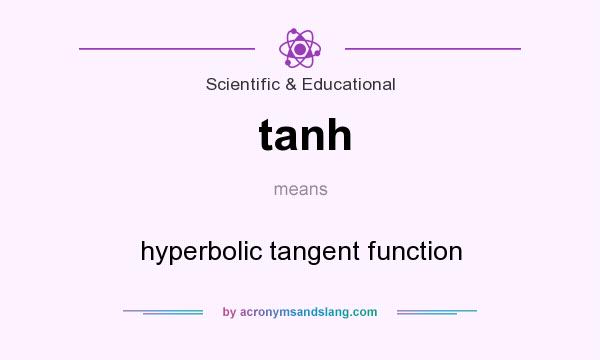 What does tanh mean? It stands for hyperbolic tangent function